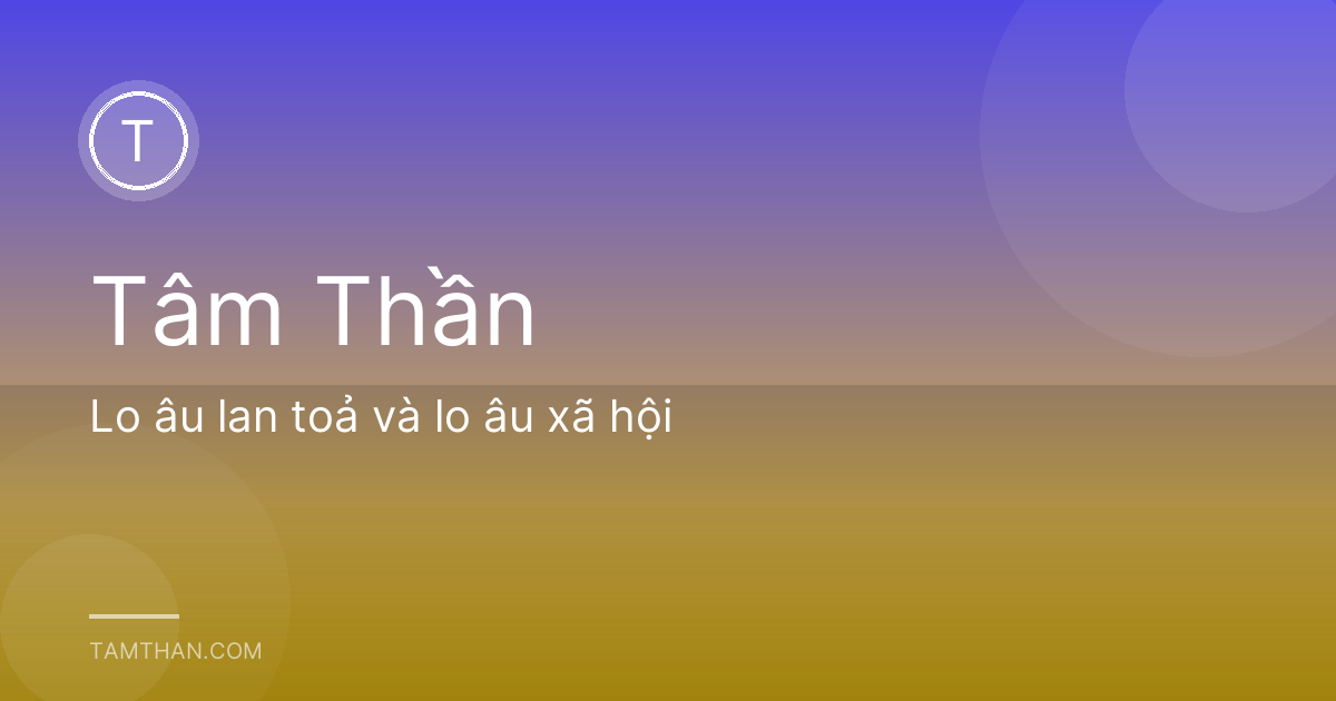 Lo âu lan toả và lo âu xã hội