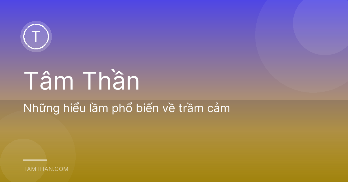 Những hiểu lầm phổ biến về trầm cảm