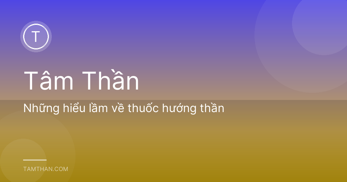 Những hiểu lầm về thuốc hướng thần