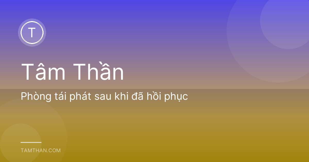 Phòng tái phát sau khi đã hồi phục